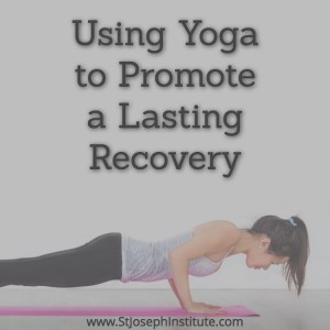 Using Yoga to Promote a Lasting Recovery