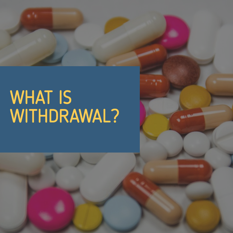 What is withdrawal?